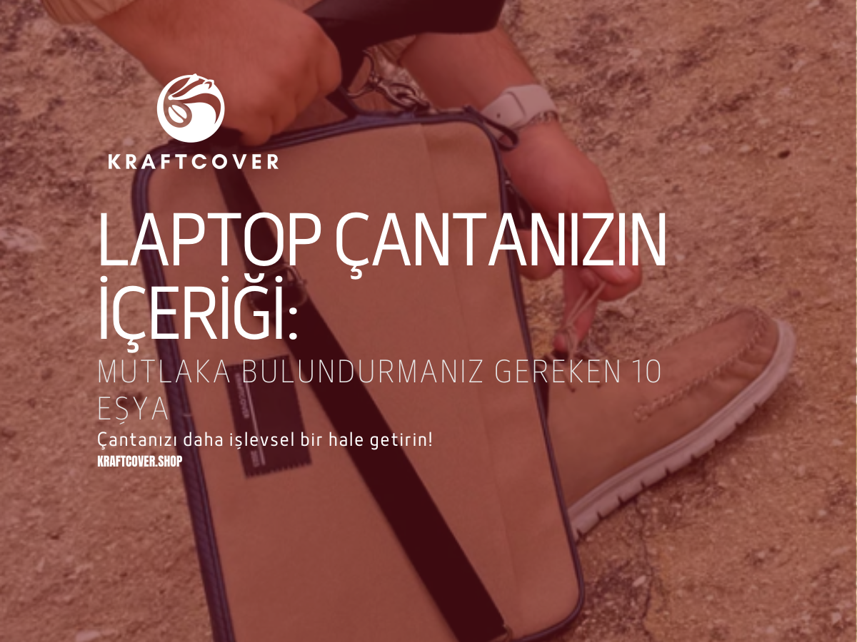 Laptop Çantanızın Ömrü: Eskimeyi Geciktirmenin 6 Yolu