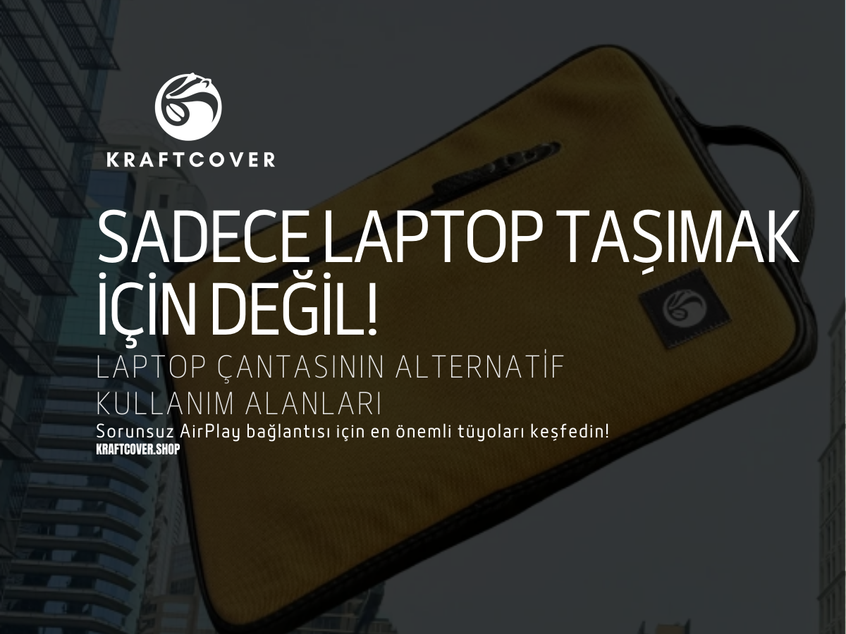 Sadece Laptop Taşımak İçin Değil! Laptop Çantasının Alternatif Kullanım Alanları