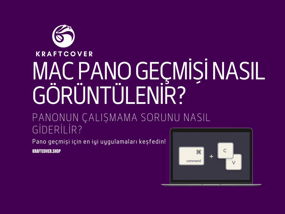 Mac Pano Geçmişi Nasıl Görüntülenir? Panonun Çalışmama Sorunu Nasıl Giderilir?