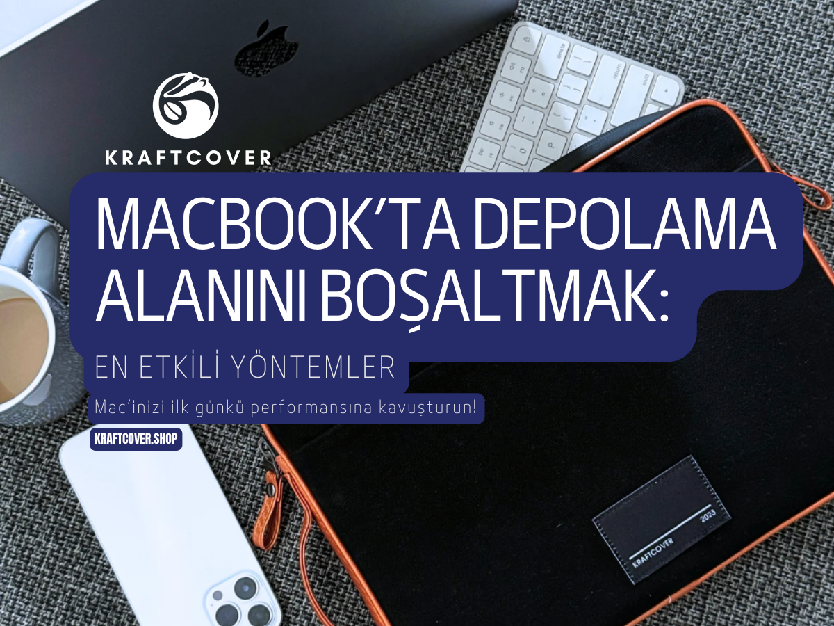 MacBook’ta Depolama Alanını Boşaltmanın En Etkili Yolları