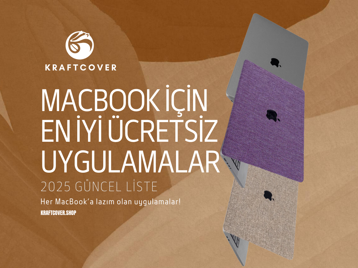 MacBook İçin En İyi Ücretsiz Uygulamalar – 2025 Güncel Liste