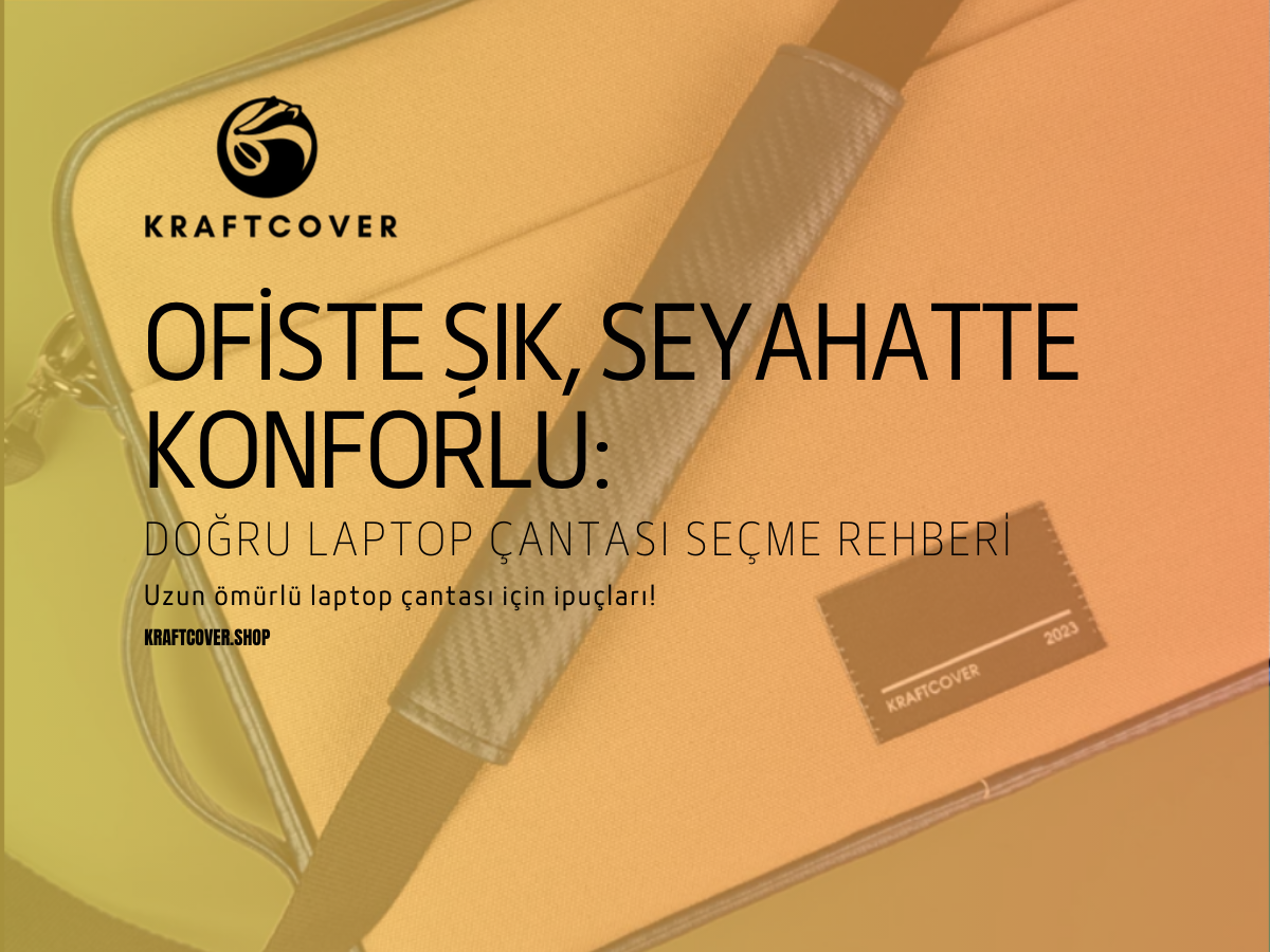 Ofiste Şık, Seyahatte Konforlu: Doğru Laptop Çantası Seçme Rehberi
