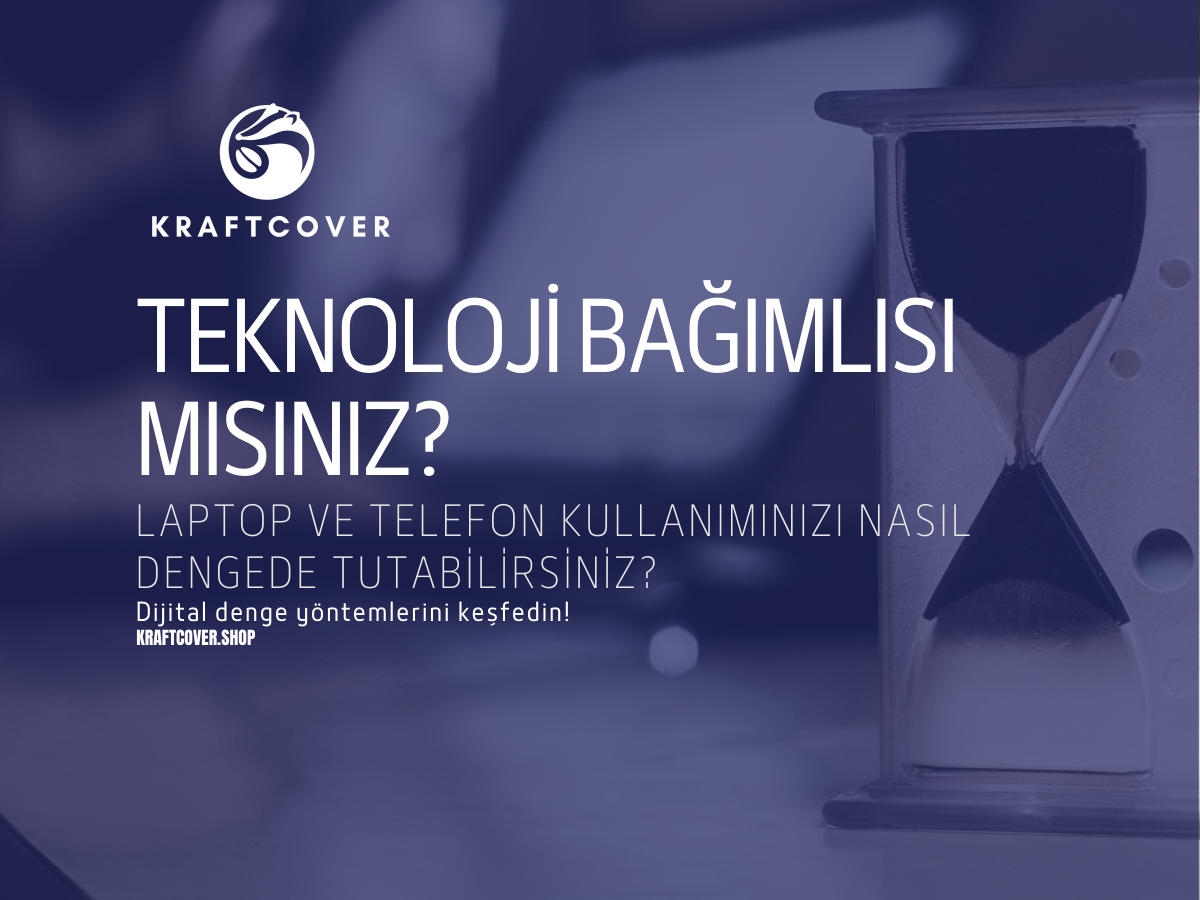 Teknoloji Bağımlısı Mısınız? Laptop ve Telefon Kullanımınızı Nasıl Dengede Tutabilirsiniz?