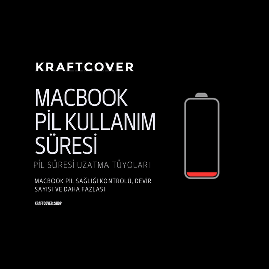 MacBook Pil Kullanım Süresi Nasıl Uzatılır? Macbook Pil Ömrü Koruma ve Daha Fazlası!