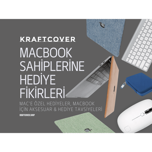 MacBook'u Olanlara Hediye Fikirleri: MacBook Kullanıcıları İçin Hediye Tavsiyeleri ve Kişiye Özel Hediyeler