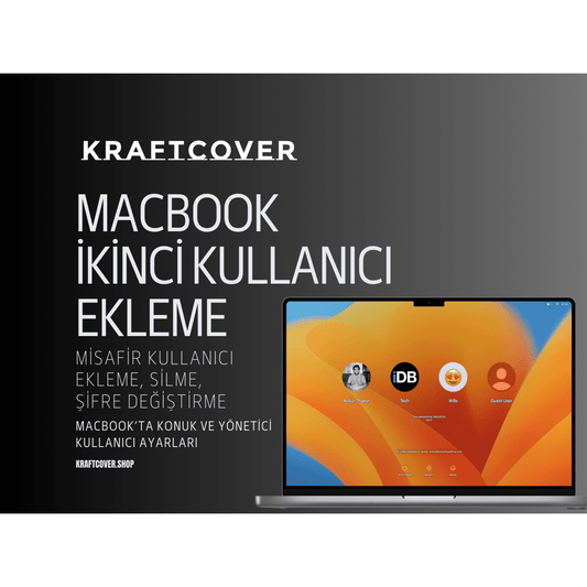 MacBook'a İkinci Kullanıcı Ekleme Nasıl Yapılır: MacBook'a Yeni Kullanıcı Ekleme & Kullanıcı Değiştirme ve Silme