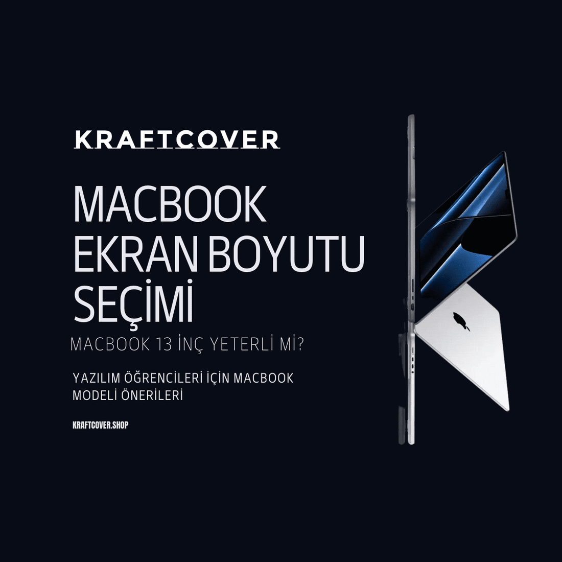 MacBook Ekran Boyutunu Seçmek: İhtiyaçlarınıza Uygun Seçim ve MacBook Koruma