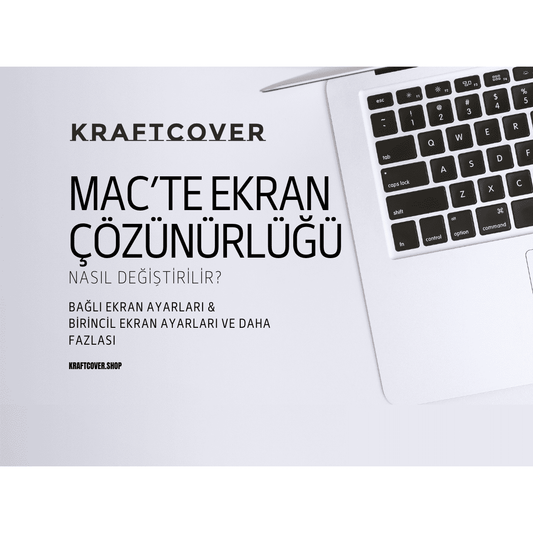 Mac'in Ekran Çözünürlüğü Nasıl Değiştirilir? MacBook Ekran Çözünürlüğü Değiştirme Kısa Yolu