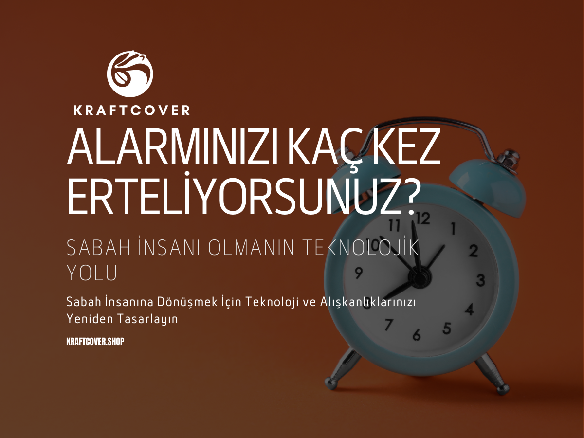 Alarmınızı Kaç kez erteliyorsunuz? Sabah İnsanı Olmanın Teknolojik Yolu