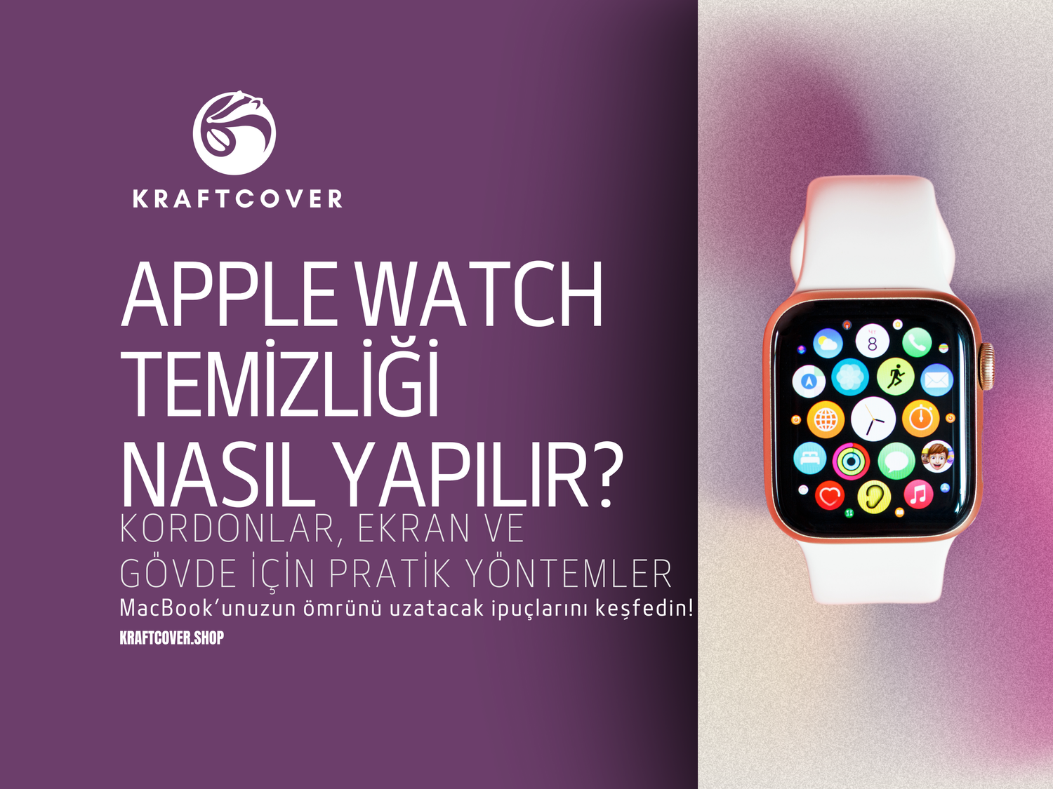 Apple Watch Temizliği Nasıl Yapılır? Kordonlar, Ekran ve Gövde için Pratik Yöntemler