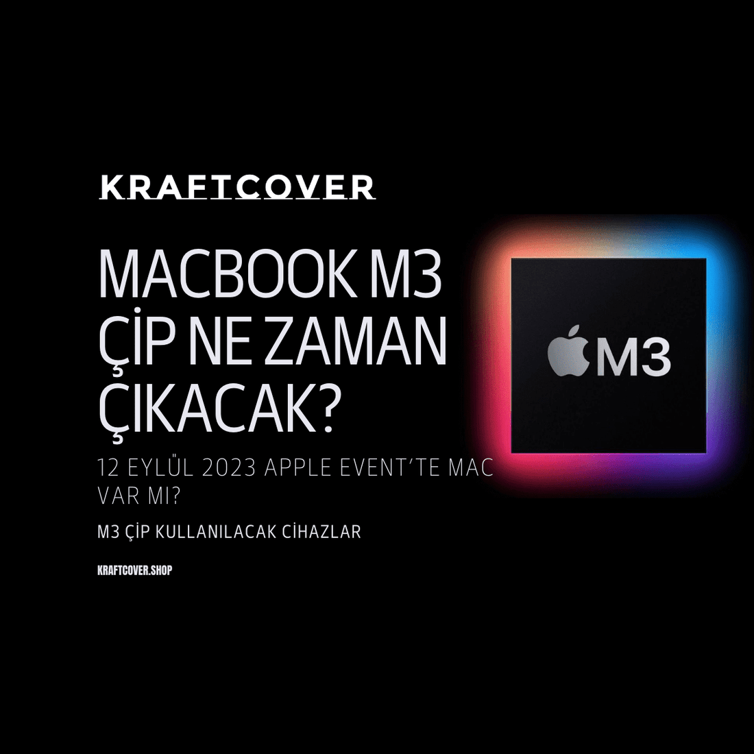 MacBook M3 Çip Ne Zaman Gelecek? 2024'te Apple M3 Çip Çıkacak Mı?