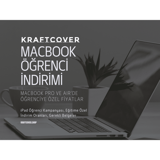 MacBook Eğitim İndirimi ve Apple Öğrenci Kampanyaları: MacBook Air ve Pro Öğrenciye Özel Fiyatları