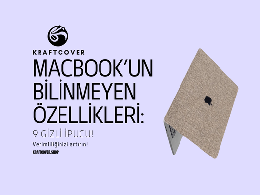 MacBook’un Bilinmeyen Özellikleri: 9 Gizli İpucu!