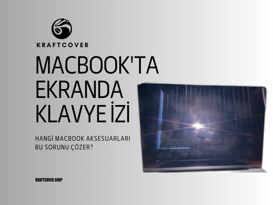 MacBook'ta Ekranda Klavye İzi: Bunu Çözmenin Bir Yöntemi Var Mı?