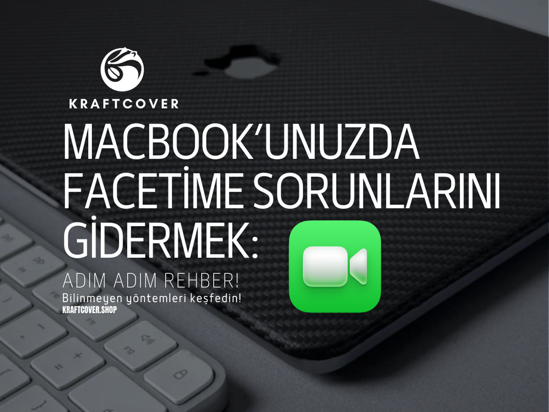 MacBook’unuzda FaceTime Sorunlarını Gidermek: Adım Adım Rehber