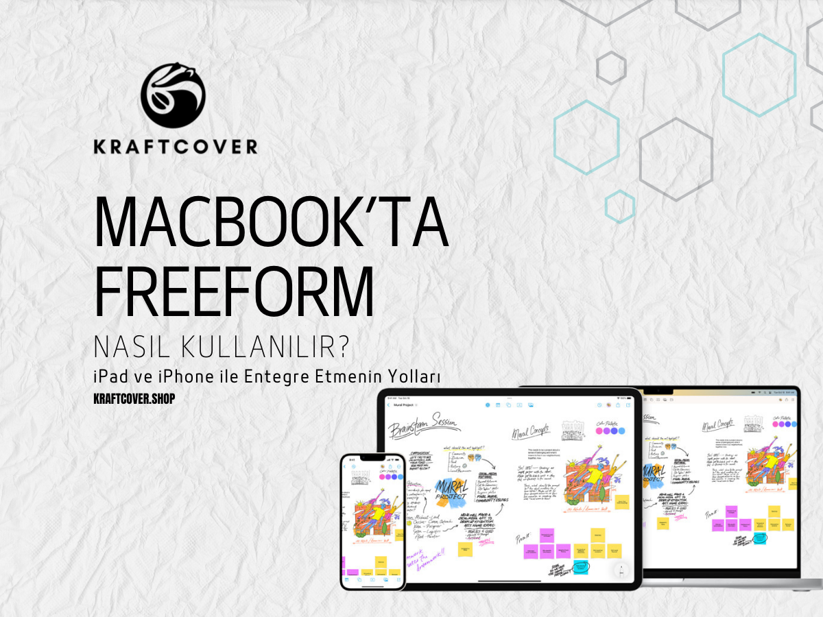 MacBook’ta Freeform Nasıl Kullanılır? iPad ve iPhone ile Entegre Etmenin Yolları