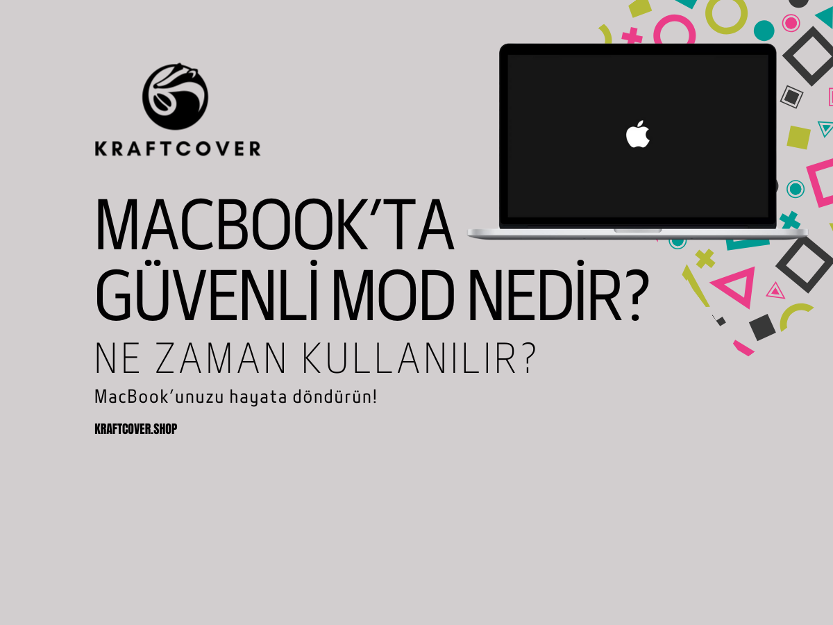 MacBook’ta Güvenli Mod Nedir? Ne Zaman Kullanılır?