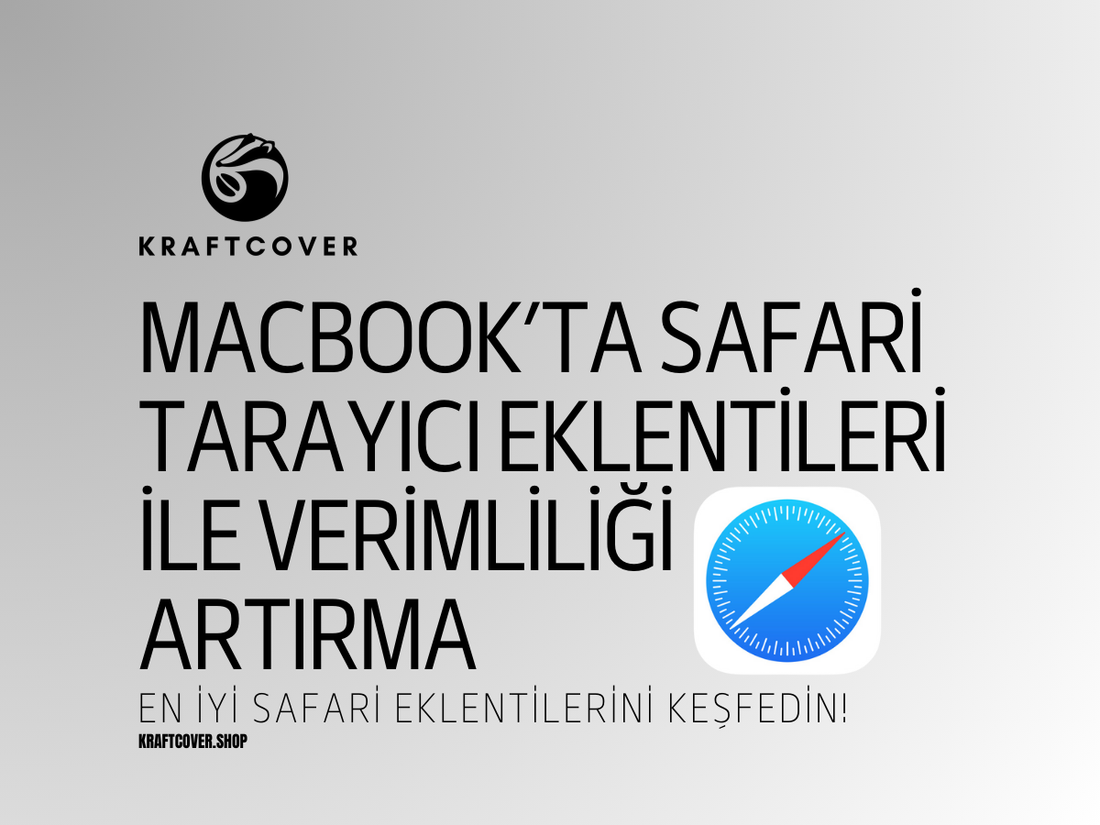 MacBook’ta Safari Tarayıcı Eklentileri ile Verimliliği Artırma