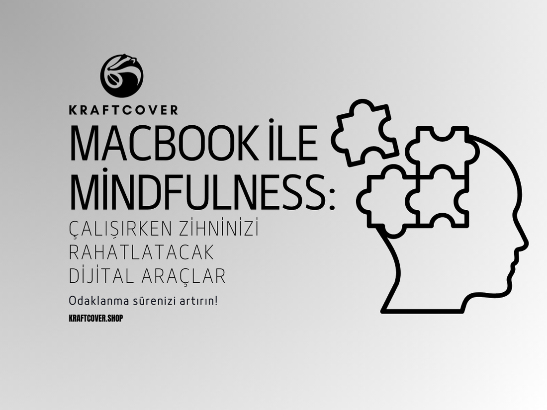 MacBook ile Mindfulness: Çalışırken Zihninizi Rahatlatacak Dijital Araçlar