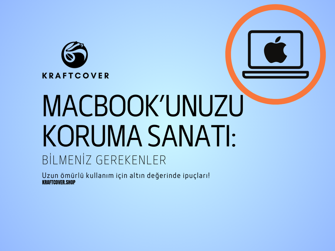 MacBook’unuzu Koruma Sanatı: Bilmeniz Gerekenler