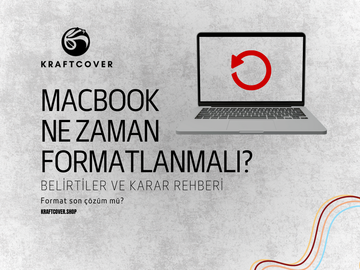 MacBook Ne Zaman Formatlanmalı? Belirtiler ve Karar Rehberi