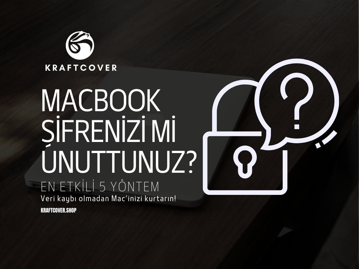 MacBook Şifrenizi mi Unuttunuz? En Etkili 5 Yöntem