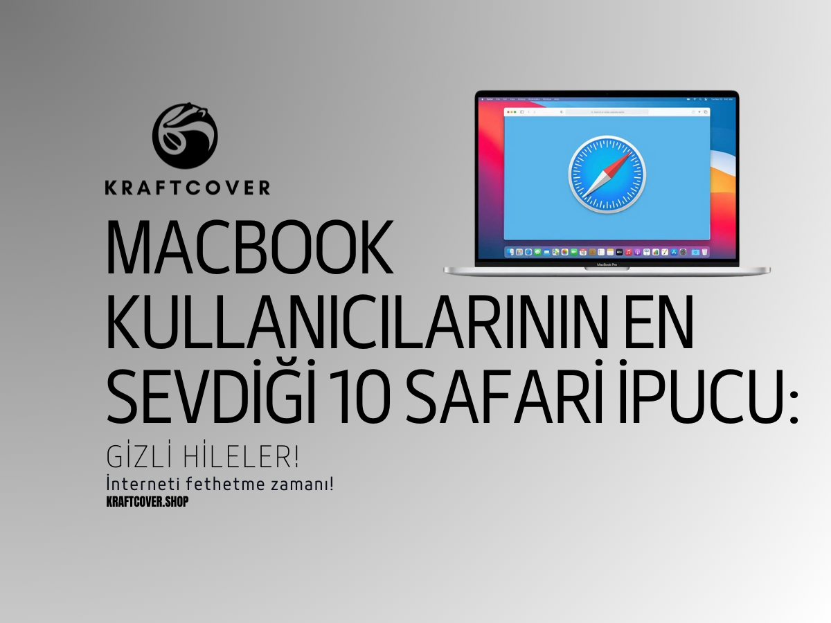 MacBook Kullanıcılarının En Sevdiği 10 Safari İpucu: Gizli Hileler!