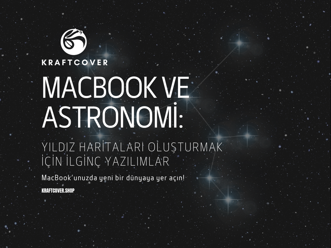 MacBook ve Astronomi: Yıldız Haritaları Oluşturmak İçin En İyi Yazılımlar