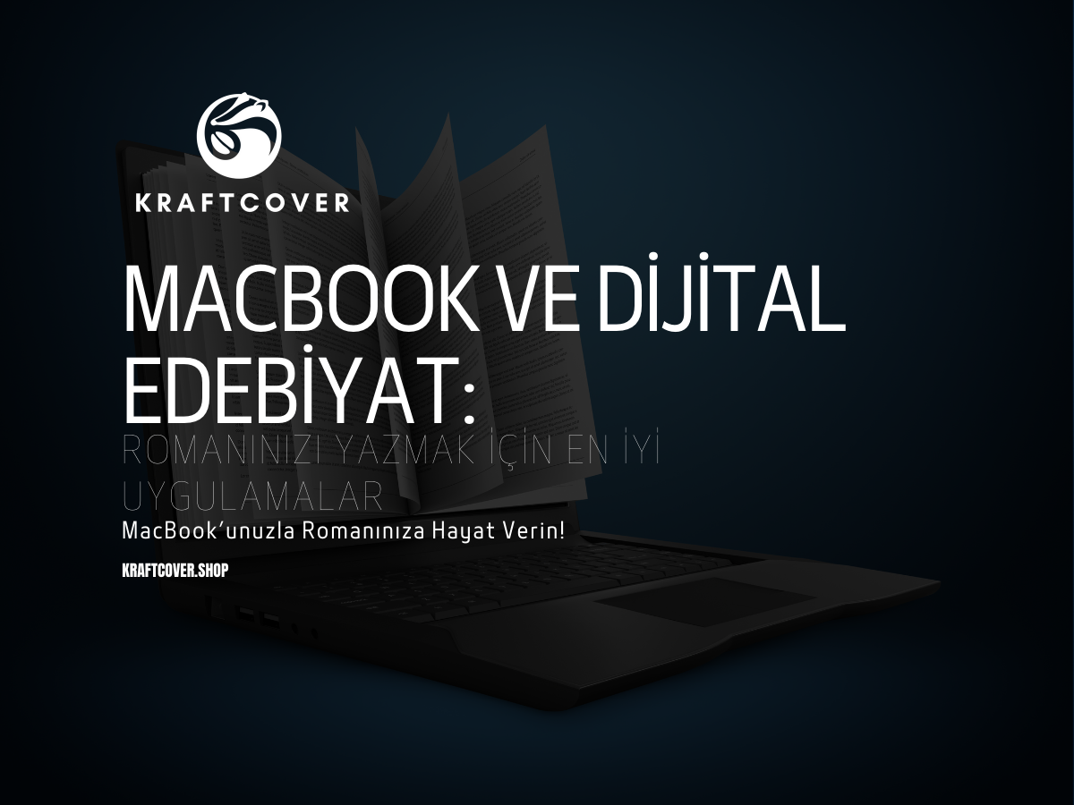 MacBook ve Dijital Edebiyat: Romanınızı Yazmak İçin En İyi Uygulamalar