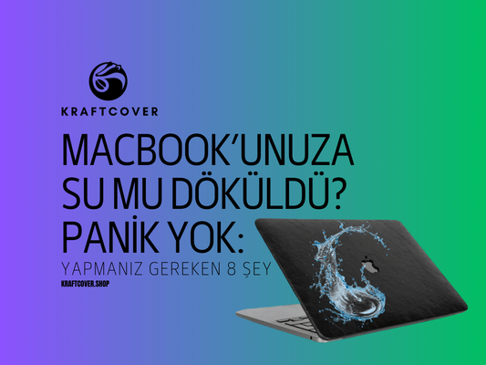 MacBook’unuza Su Mu Döküldü? Panik Yok: Yapmanız Gereken 8 Şey