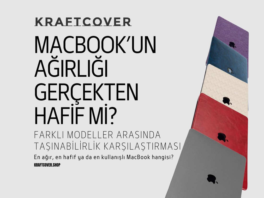 MacBook’un Ağırlığı Gerçekten Hafif Mi? Farklı Modeller Arasında Taşınabilirlik Karşılaştırması