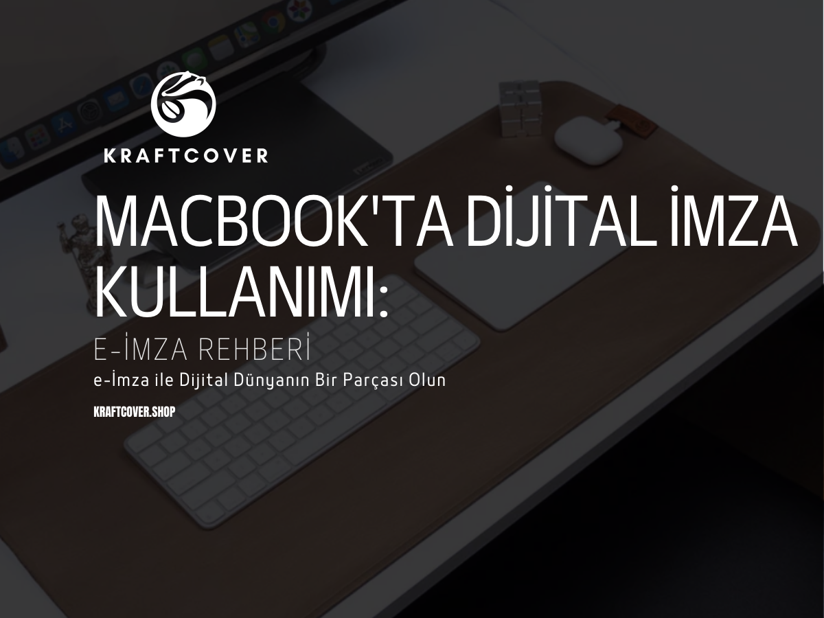 MacBook'ta Dijital İmza Kullanımı: e-İmza Rehberi