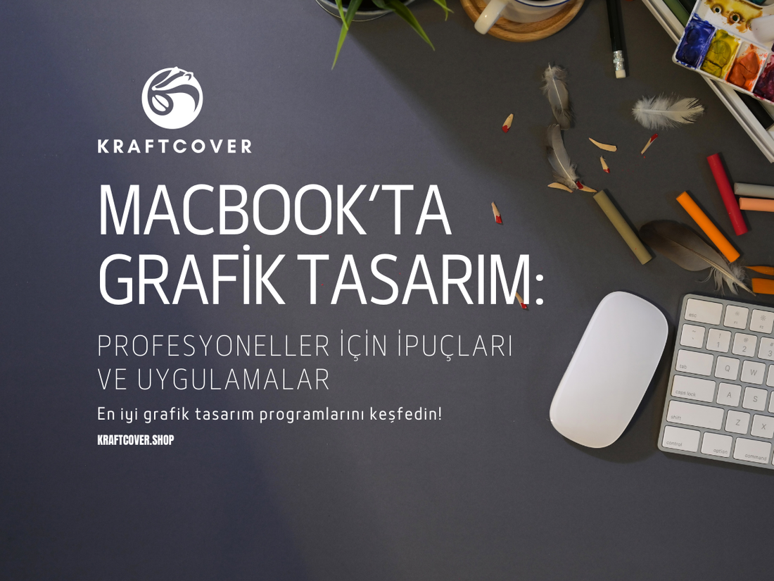 MacBook’ta Grafik Tasarım: Profesyoneller İçin İpuçları ve Uygulamalar