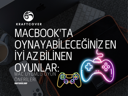 MacBook'ta Oynayabileceğiniz En İyi Az Bilinen Oyunlar: Mac Uyumlu Oyun Önerileri