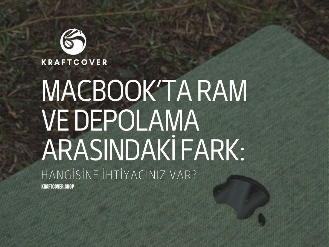 MacBook’ta RAM ve Depolama Arasındaki Fark: Hangisine İhtiyacınız Var?