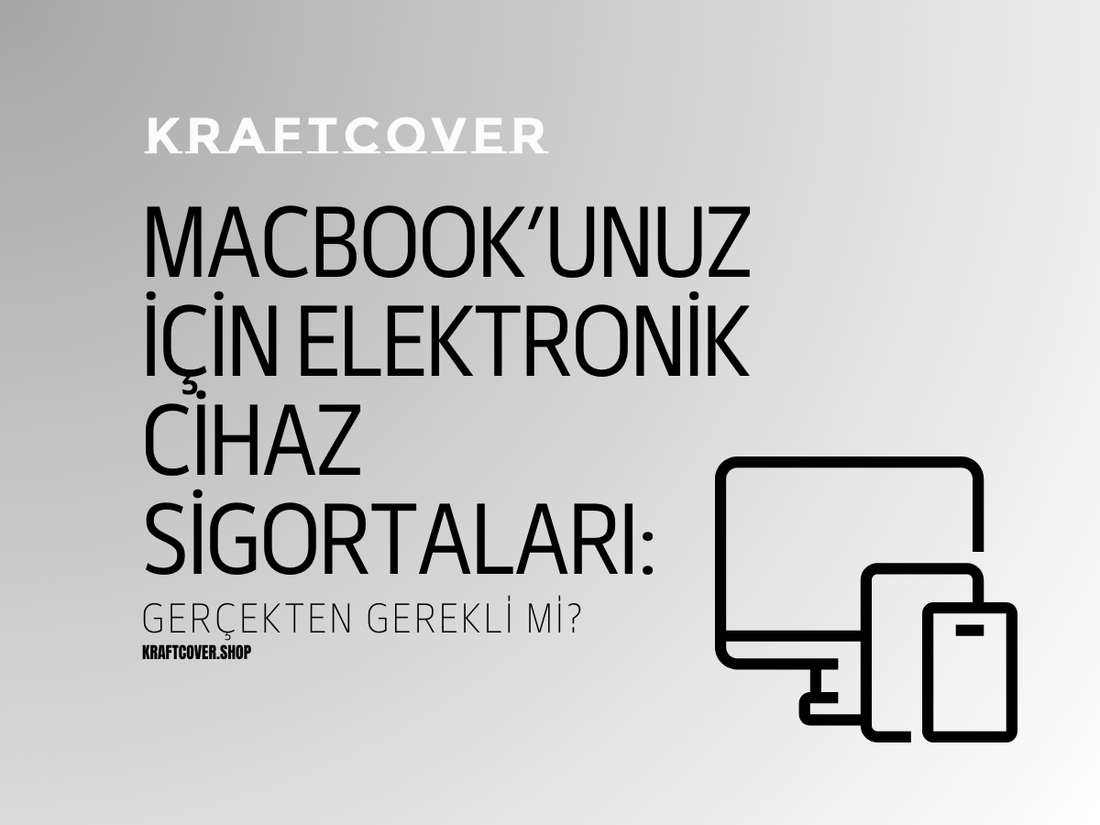 MacBook’unuz İçin Elektronik Cihaz Sigortaları: Gerçekten Gerekli mi?