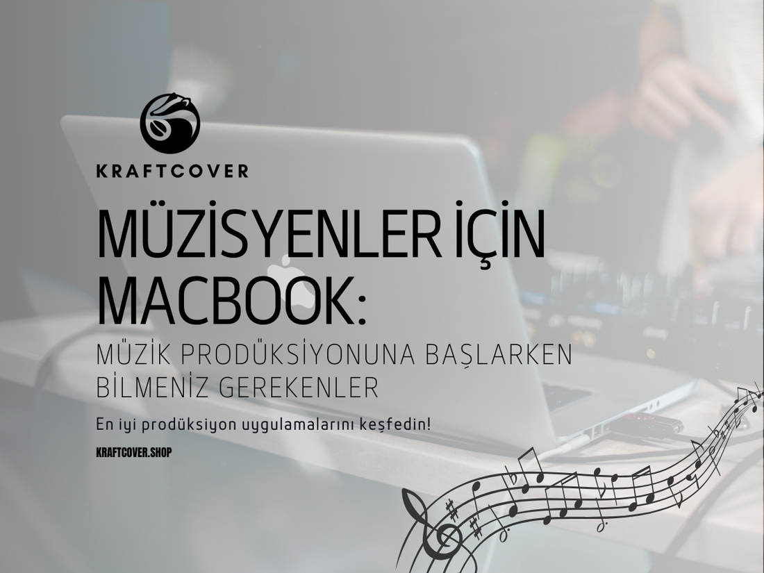 Müzisyenler İçin MacBook: Müzik Prodüksiyonuna Başlarken Bilmeniz Gerekenler