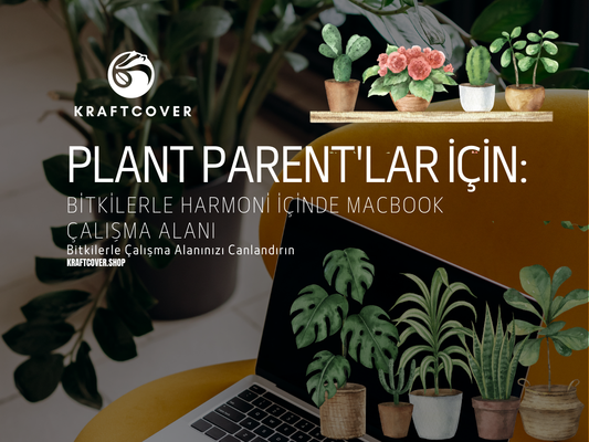 Plant Parent'lar İçin: Bitkilerle Harmoni İçinde MacBook Çalışma Alanı