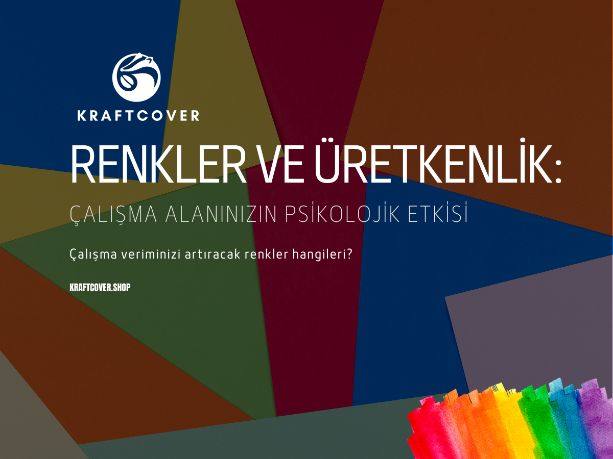 Renkler ve Üretkenlik: Çalışma Alanınızın Psikolojik Etkisi