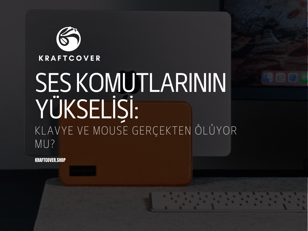 Ses Komutlarının Yükselişi: Klavye ve Mouse Gerçekten Ölüyor mu?
