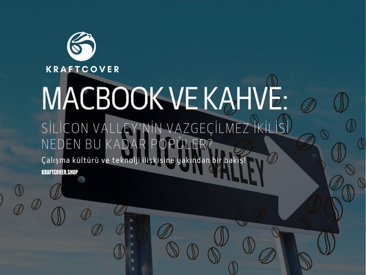 MacBook ve Kahve: Silicon Valley'nin Vazgeçilmez İkilisi Neden Bu Kadar Popüler?