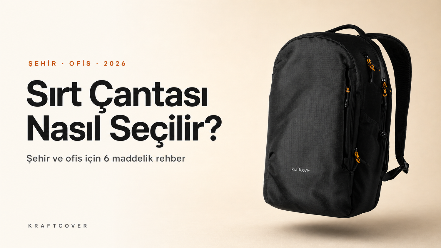 Sırt çantası nasıl seçilir — KraftCover All City BackPack şehir ofis rehberi